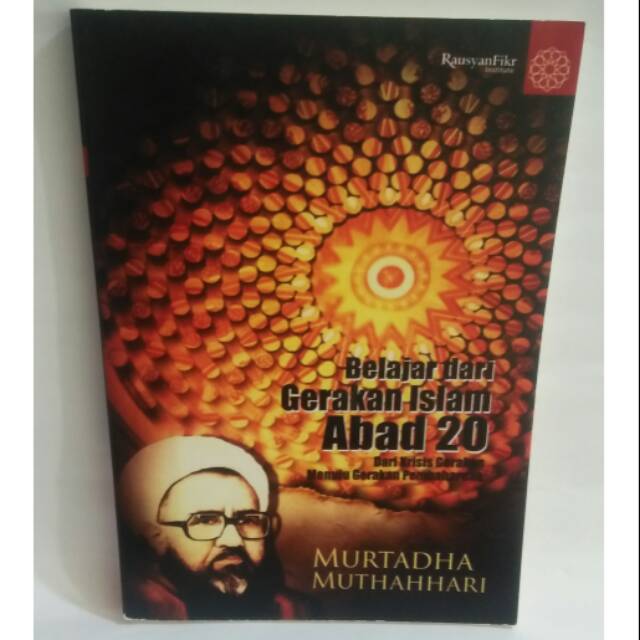 Belajar dari Gerakan Islam Abad 20 - Murtadha Muthahhari