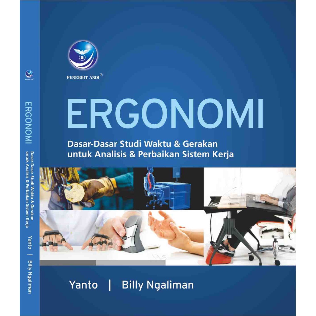 

Buku Ergonomi : Dasar-dasar Studi Waktu Dan Gerakan Untuk Analisis Dan Perbaikan Sistem Kerja - Yanto & Billy Ngaliman