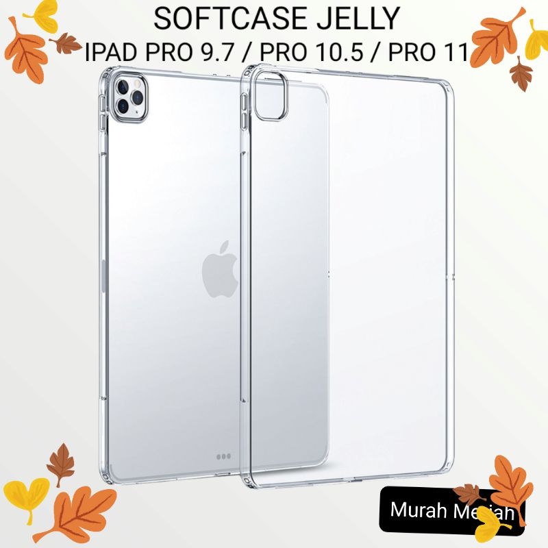 CASE JELLY TPU ULTRATHIN APPLE IPAD PRO 9.7 / IPAD PRO 11 / IPAD PRO 11 SOFTCASE
