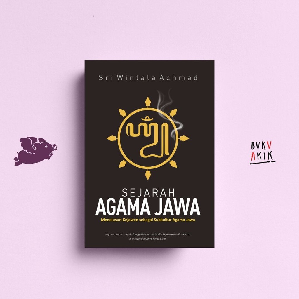 SEJARAH AGAMA JAWA - Sri Wintala Achmad