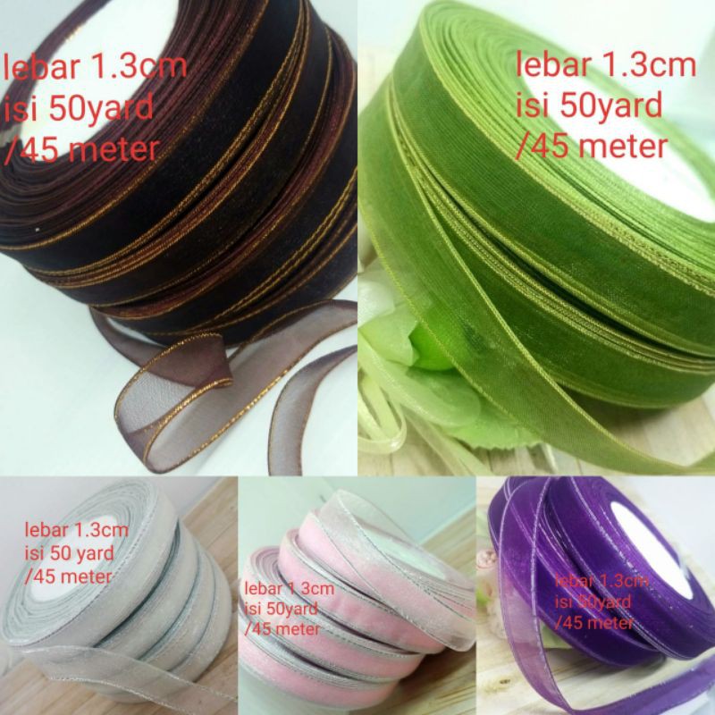 

per rol 50yard/45meter,pita organdi lebar 1.3cm