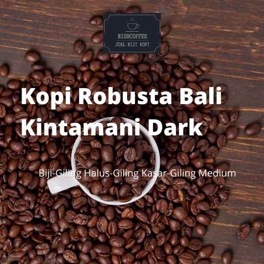 

KOPI ROBUSTA BALI KINTAMANI MURNI