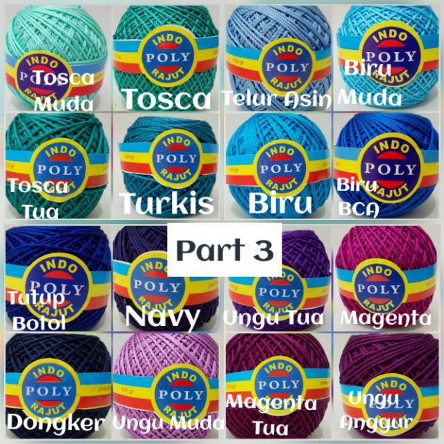 (Part 3) Benang Rajut Poly Indo / Polyindo / Poli Indo / Poly Indo 100gram