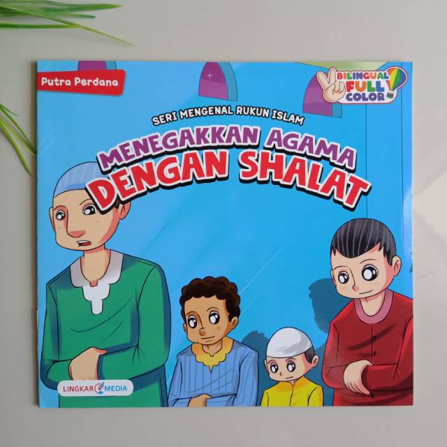 Buku Seri Mengenal Rukun Islam : Menegakkan Agama Dengan Shalat - FULL COLOUR