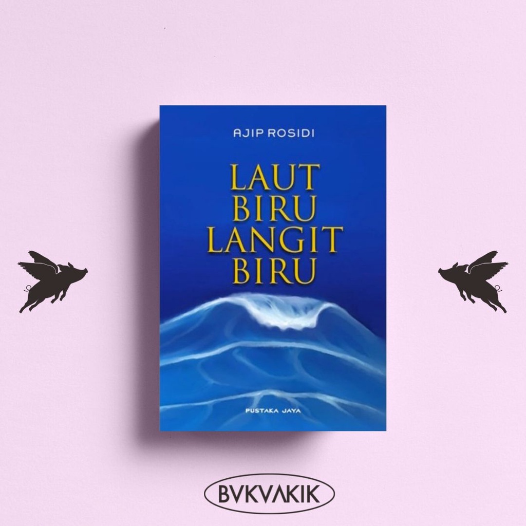 Laut Biru Langit Biru - Ajip Rosidi