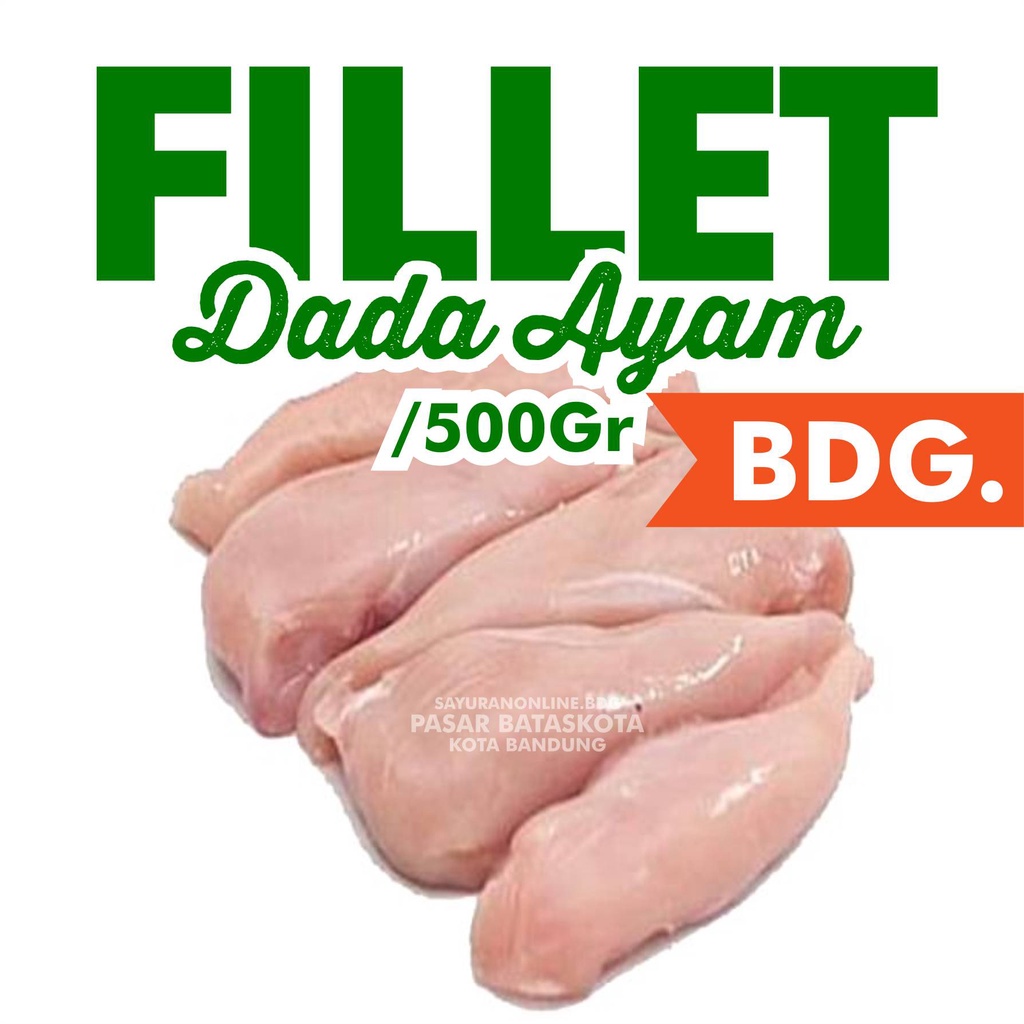 

DADA AYAM FILLET DAGING FILET SEGAR FRESH SAYUR BANDUNG BATASKOTA