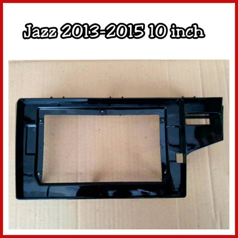 Frame Head Unit Jazz 2014 ON Layar 10 inch