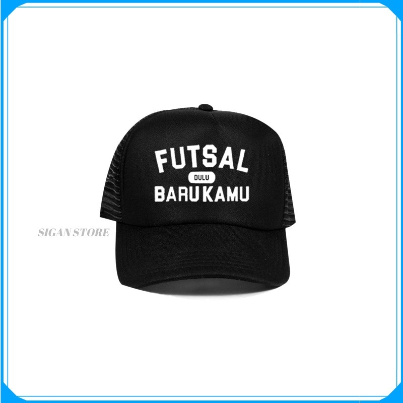 Topi Trucker FUTSAL DULU BARU KAMU