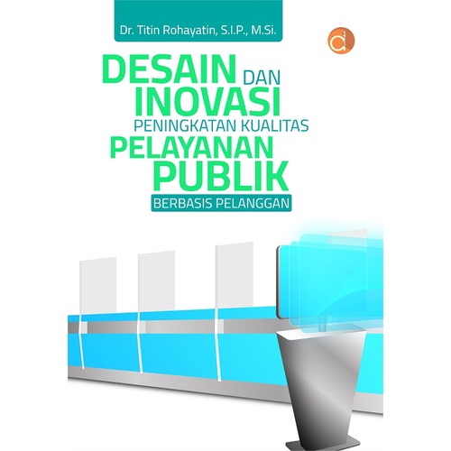 Jual Buku Desain Dan Inovasi Peningkatan Kualitas Pelayanan Publik ...