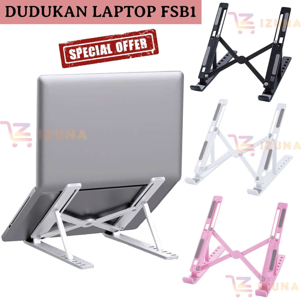 [IZUNA] LAPTOP STAND FSB1 / STAND PENYANGGA LAPTOP NOTEBOOK IPAD / DUDUKAN LAPTOP / HOLDER LAPTOP / PORTABLE LAPTOP STAND