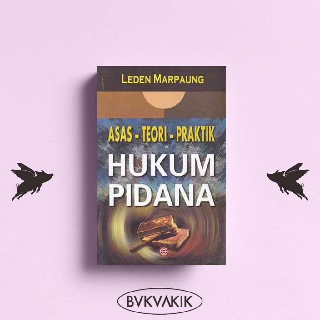 Asas - Teori - Praktik Hukum Pidana - Leden Marpaung