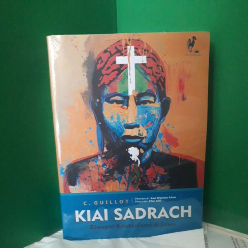 KIAI SADRACH ~Riwayat Kristenisasi di Jawa