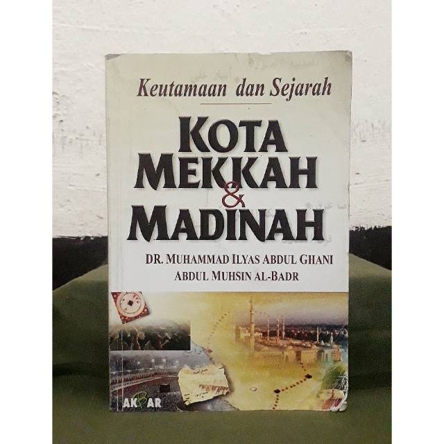 BUKU ASLI KEUTAMAAN DAN SEJARAH KOTA MEKKAH & MADINAH