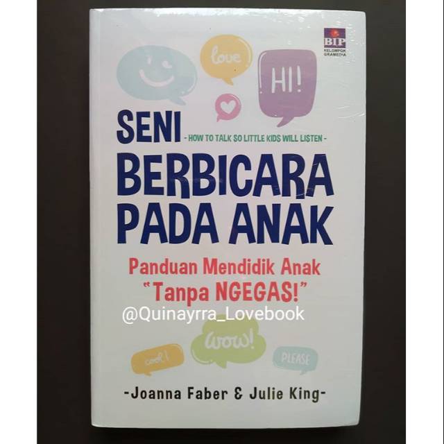 Seni Berbicara Pada Anak : Panduan Mendidik Anak Tanpa Ngegas