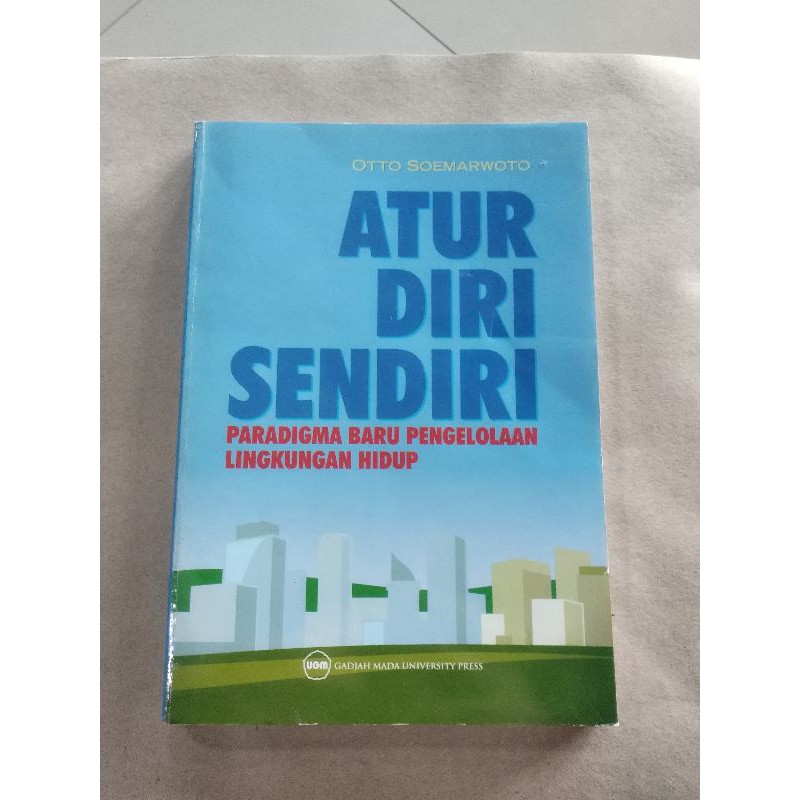 

buku original - atur diri sendiri paradigma baru pengelolaan lingkungan hidup oleh otto soemarwoto
