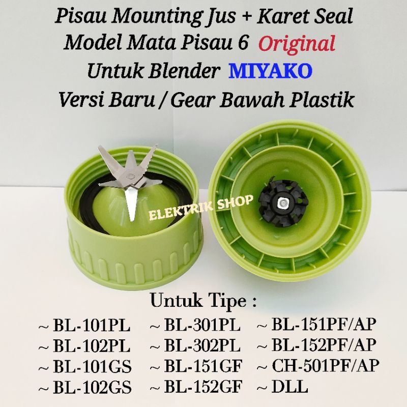 PISAU MOUNTING JUS BLENDER MIYAKO ORIGINAL MATA PISAU 6 GEAR PLASTIK BL101 BL102 BL151 BL152 CH501 DLL FREE KARET SEAL ANTI BOCOR