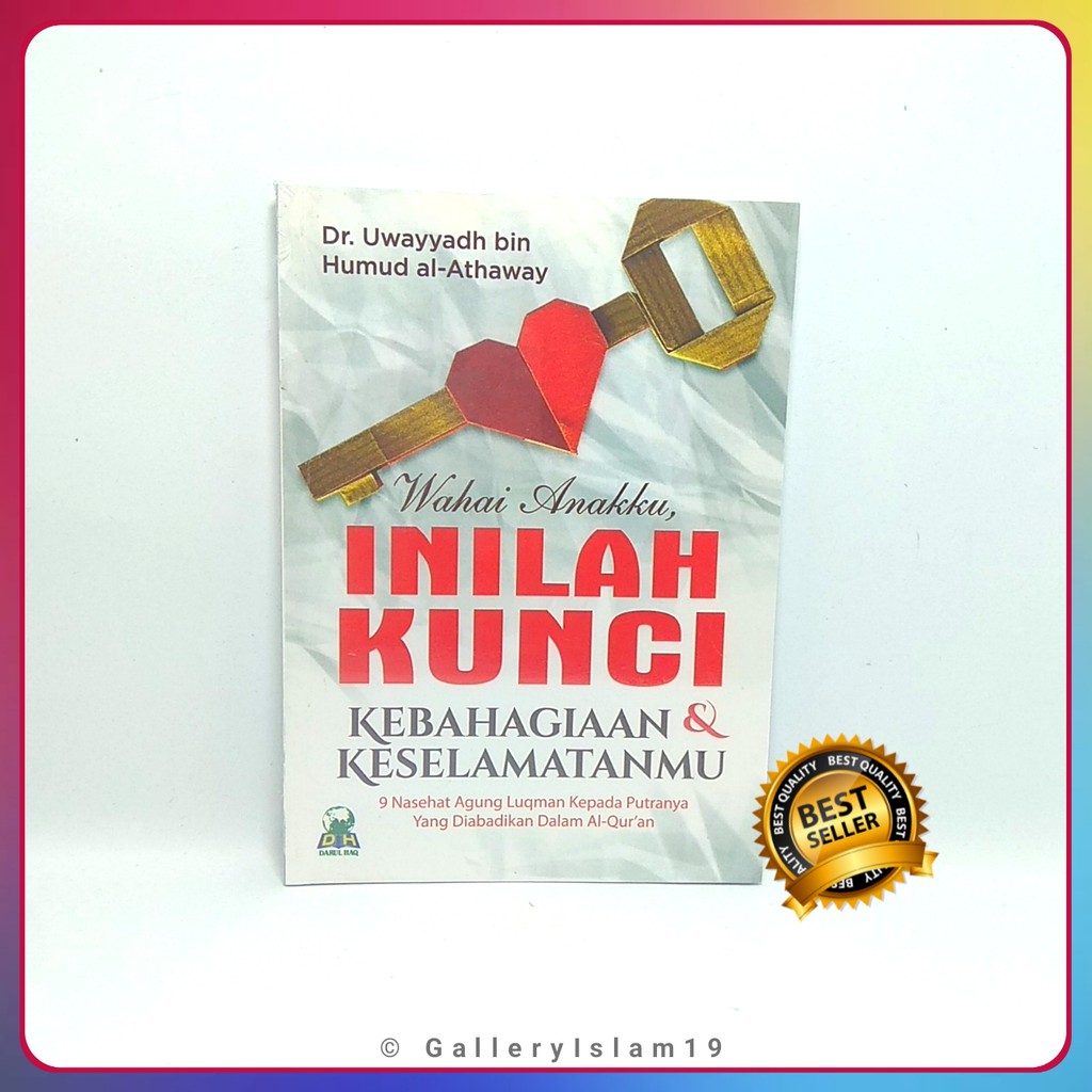 Wahai Anakku Inilah Kunci Kebahagiaan & Keselamatanmu terbaru