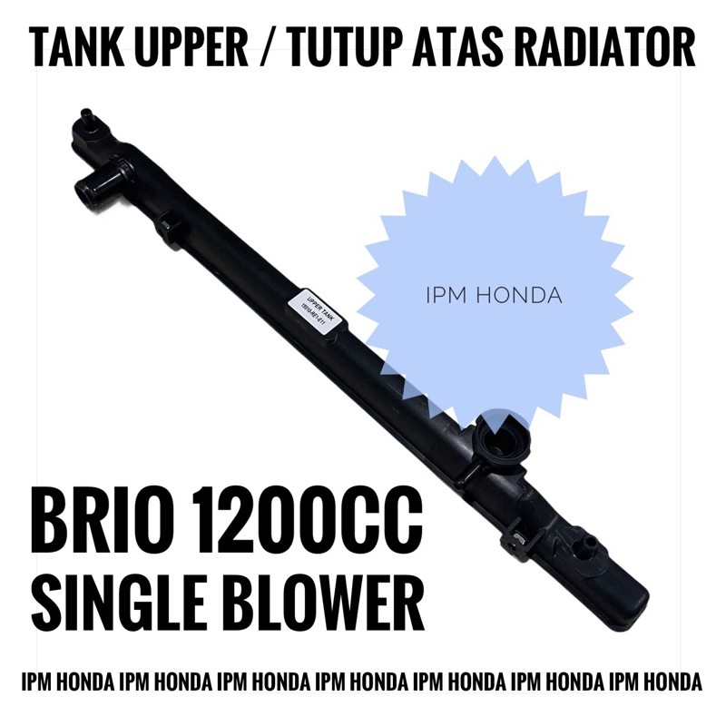 Brio Tank Upper Tutup Cover Plastik Atas Radiator Honda Brio 1200cc single blower 2013 2014 2015