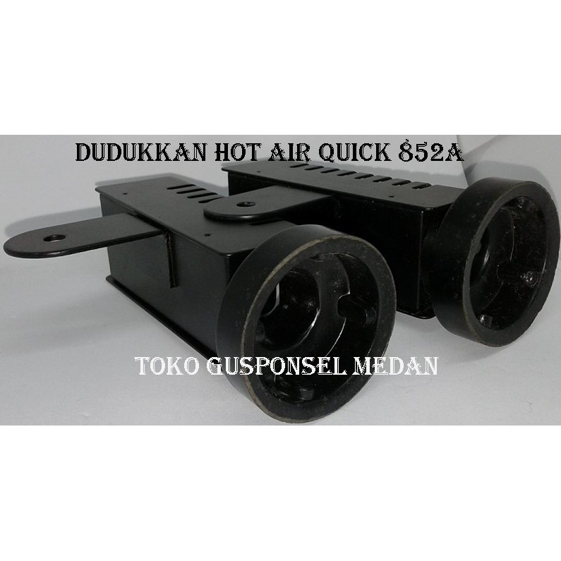 Dudukkan Hot Air Quick 852a