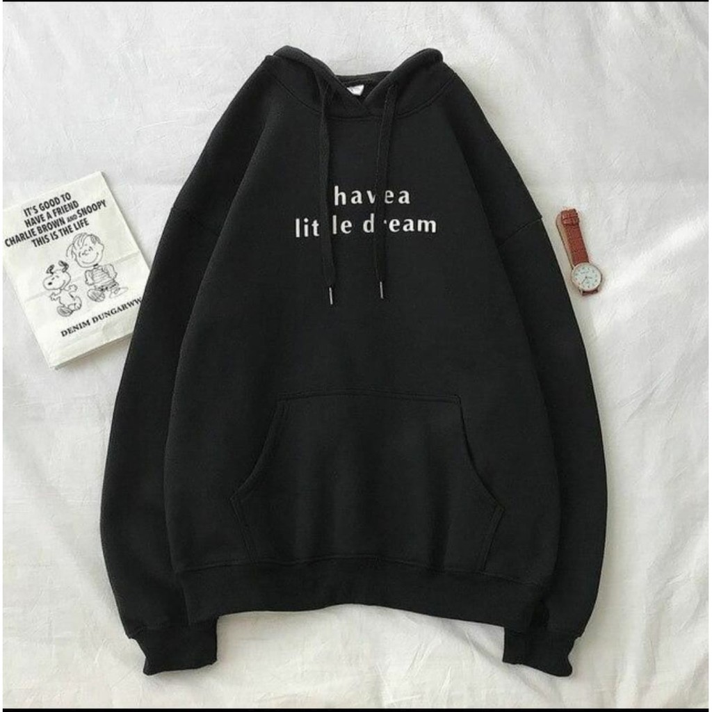 I Have A Little Dream Hoodie - Allsize - Bahan Fleece tebal dan lembut - Outfit Wanita Dan Pria