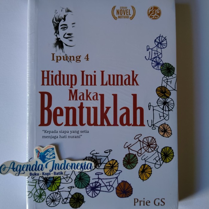 

Hidup ini lunak maka bentuklah
