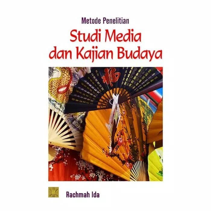 

METODE PENELITIAN : STUDI MEDIA DAN KAJIAN BUDAYA PRENADA Rachma Ida