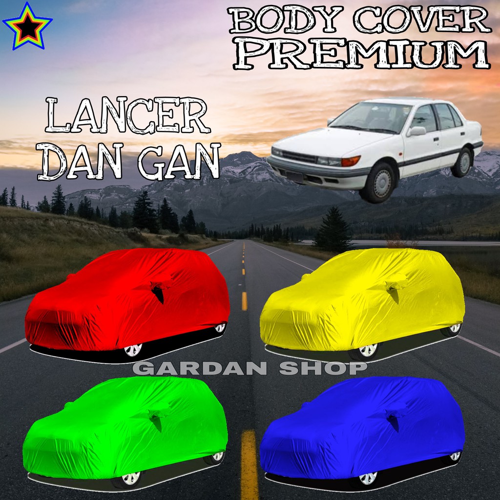 Sarung Mobil LNACER DAN GAN Polos WARNA Body Cover Lancer PREMIUM