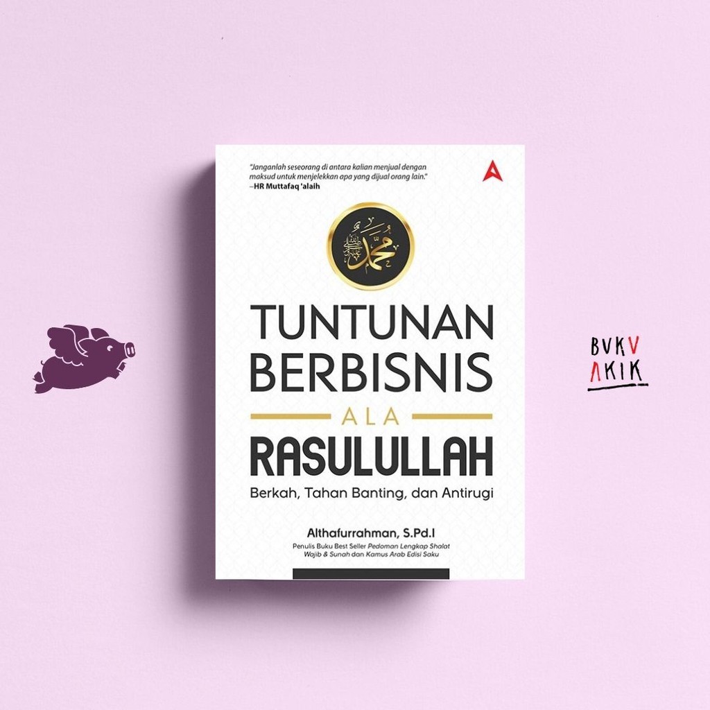 TUNTUNAN BERBISNIS ALA RASULULLAH - Althafurrahman