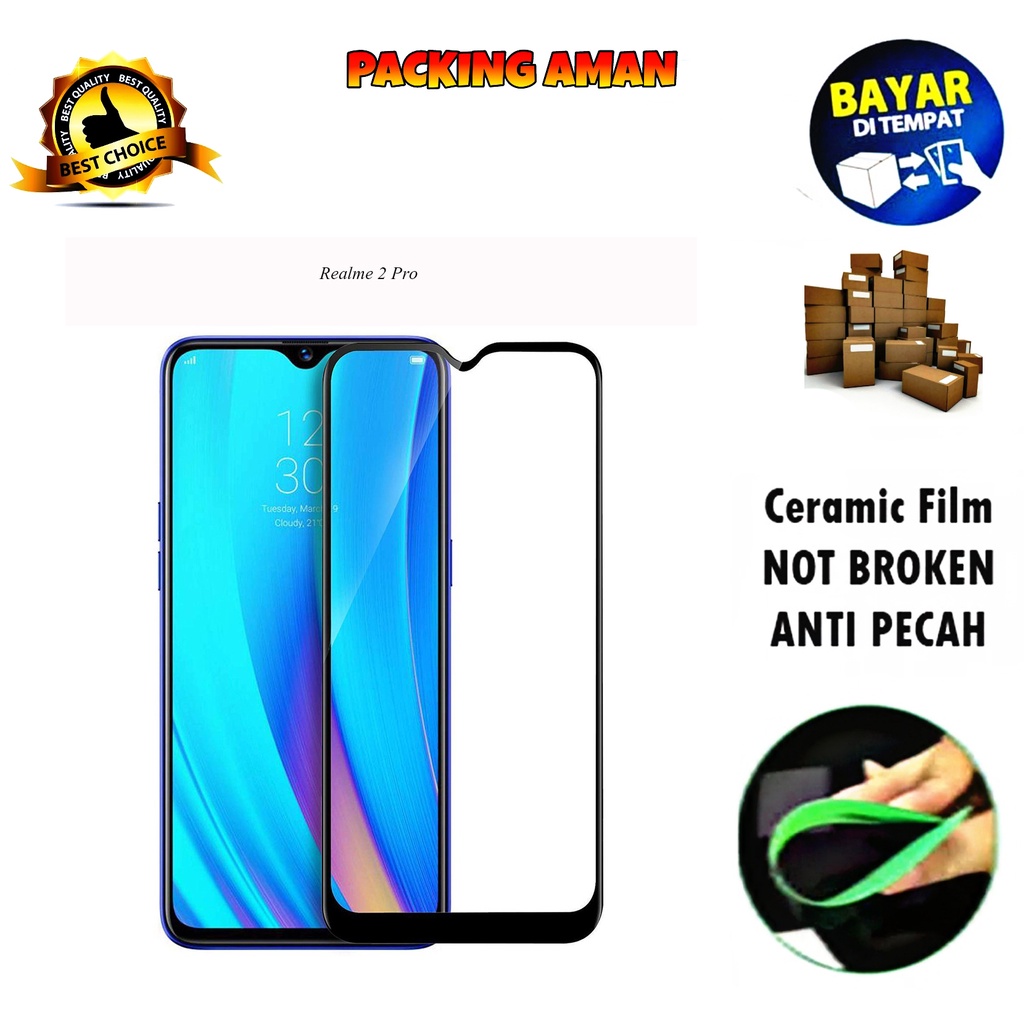 Tempered Glass Realme 2 Pro FULL COVER FULL SCREEN Ceramic Film Anti Gores