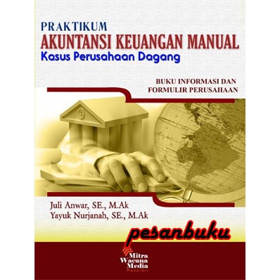 

Buku Praktikum Akuntansi Keuangan Manual Edisi Revisi