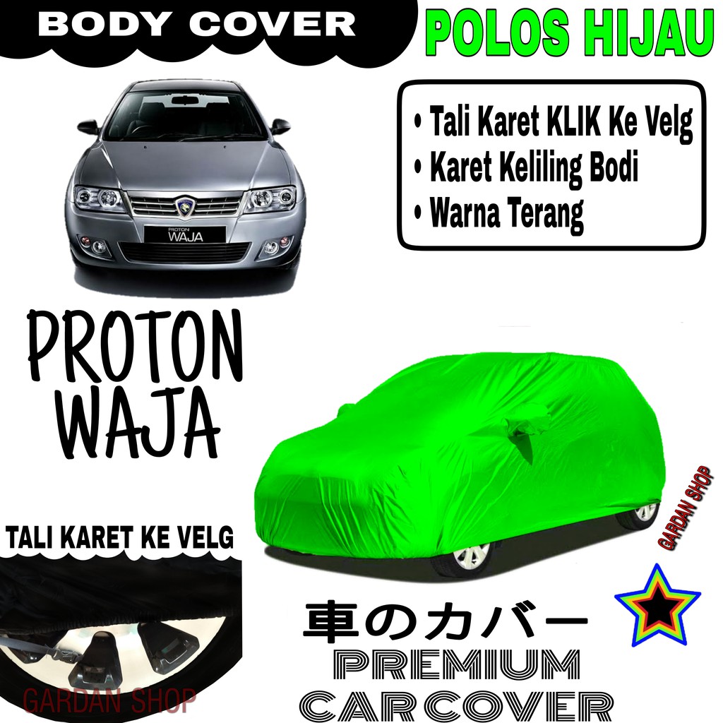 Sarung Mobil PROTON WAJA Polos HIJAU Body Cover Penutup Body Waja PREMIUM Hijau