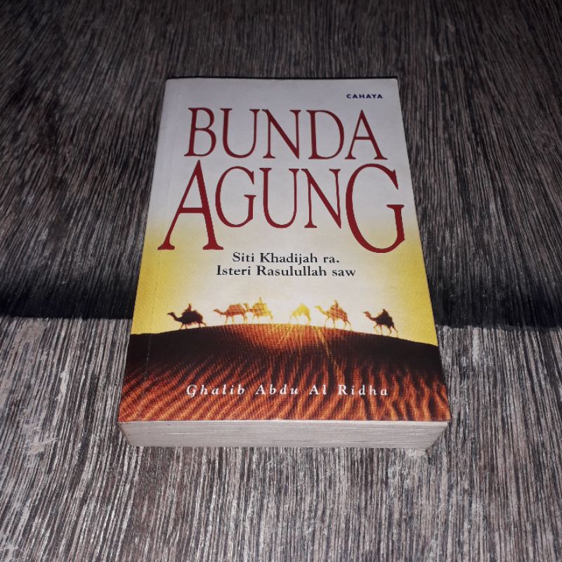 BUNDA AGUNG SITI KHADIJAH RA ISTERI RASULULLAH GHALIB ABDU AL RIDHA