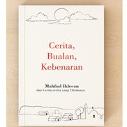 

Buku Cerita, Bualan, dan Kebenaran - Mahfud Ikhwan