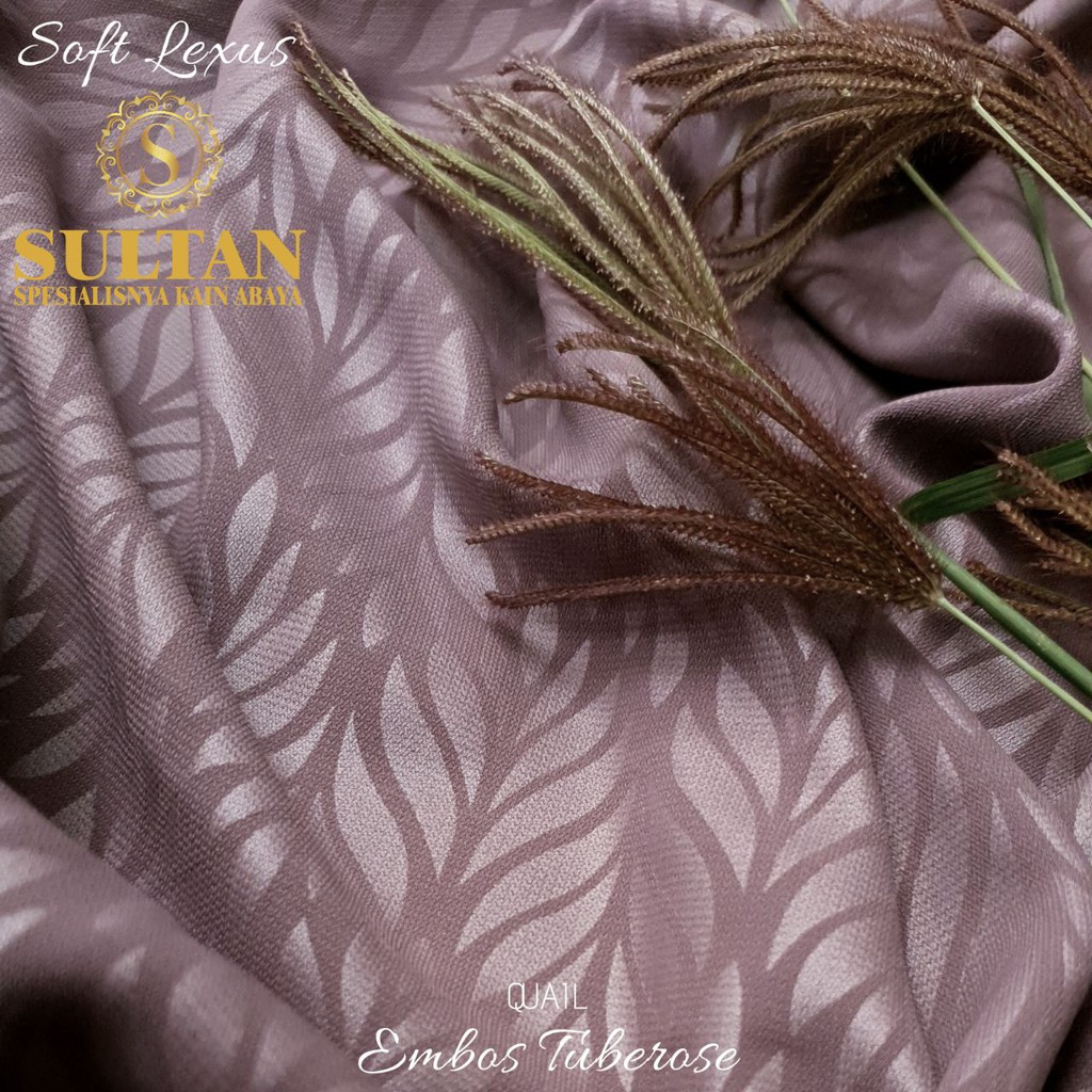 50CM EMBOS TUBEROSE SOFT LEXINA QUAIL KAIN ABAYA SULTAN (MEREK LAMA: SOFT LEXUS)