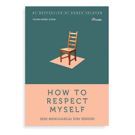 Buku How To Respect Myself Seni Menghargai Diri Sendiri By Yoo Hong Gyun Shopee Indonesia