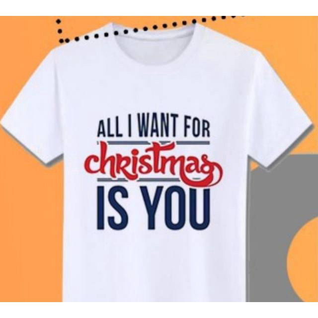 KAOS NATAL ALL I WANT FOR CHRISTMAS IS YOU BAJU NATAL KATUN COMBED 30S