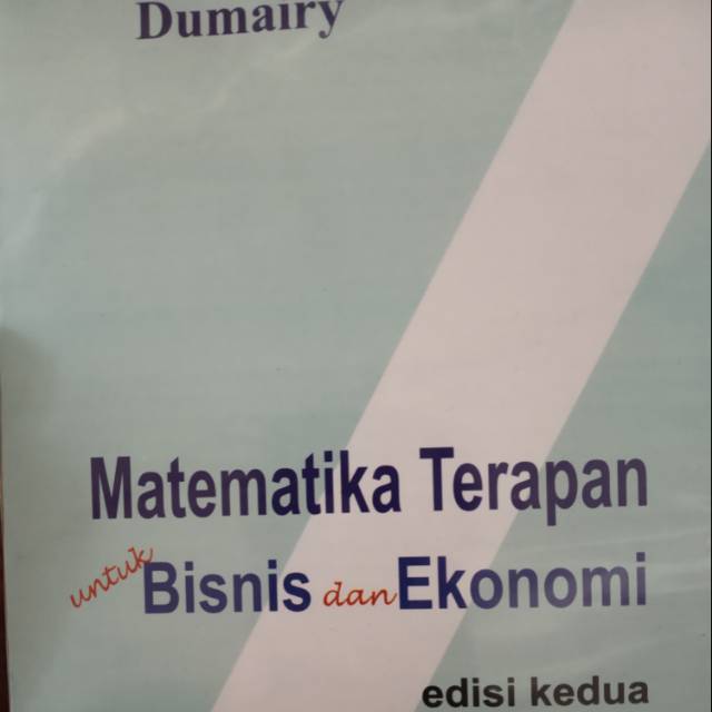 Jual Buku MATEMATIKA TERAPAN UNTUK BISNIS DAN EKONOMI BY DUMAIRY ...