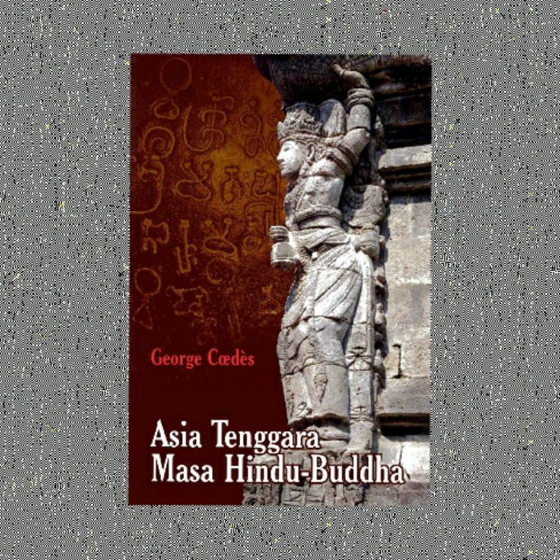 ASIA TENGGARA MASA HINDU BUDDHA GEORGE