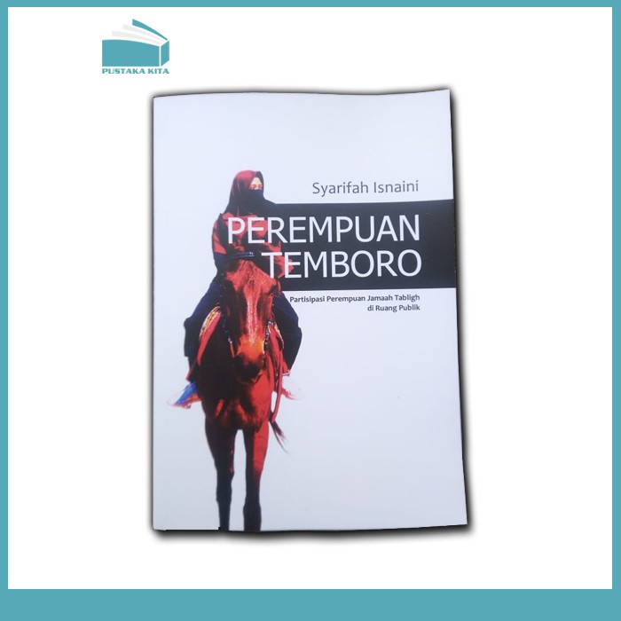 Perempuan Temboro; Partisipasi Perempuan Jamaah Tabligh di Ruang Publik