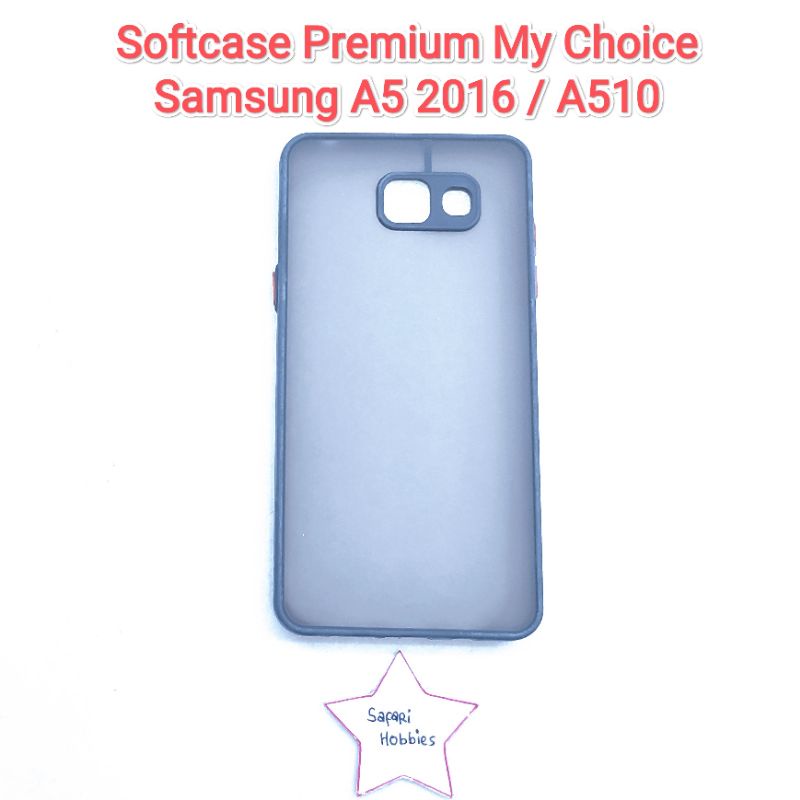 Samsung A5 2016 / A510 Softcase Premium My Choice (COD)