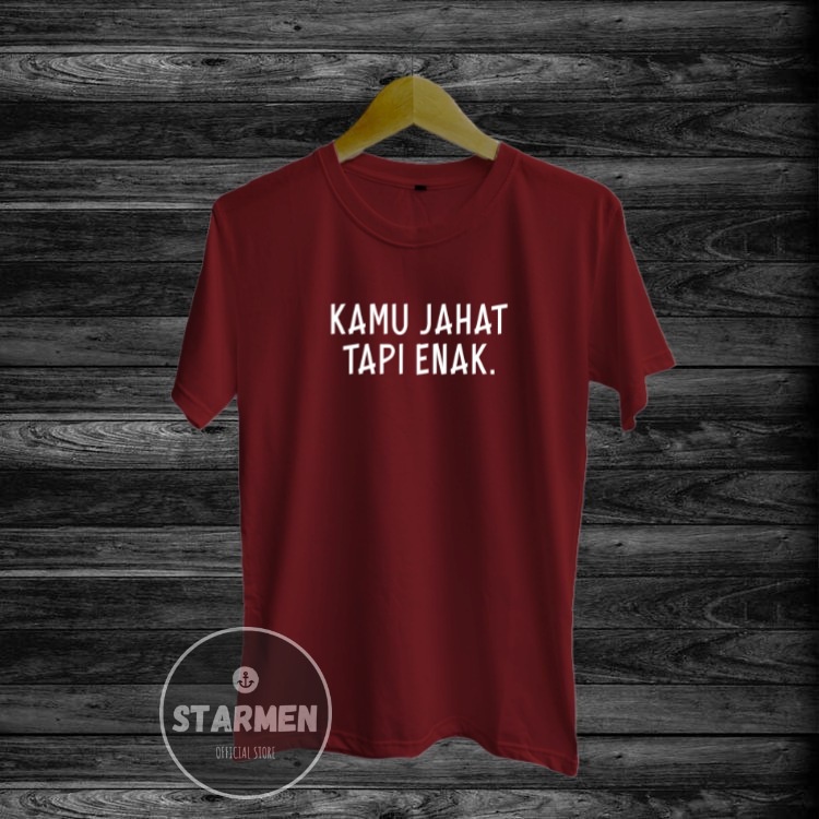 Kaos Distro Pria T-Shirt Motif Kata Kata KAMU JAHAT TAPI ENAK.