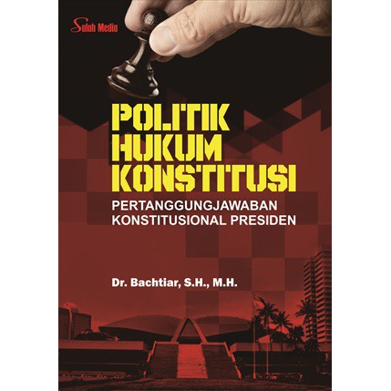 Politik Hukum Konstitusi - Dr. Bachtiar