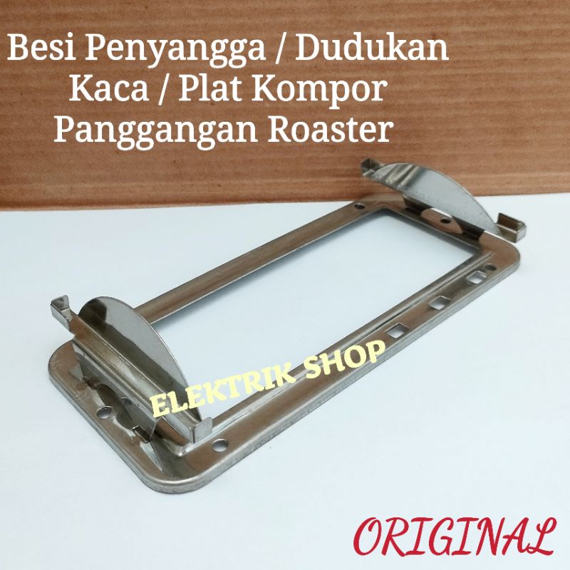 BESI PENYANGGA/ DUDUKAN KACA PLAT PANGGANGAN UNTUK TUNGKU KOMPOR PANGGANGAN ROASTER