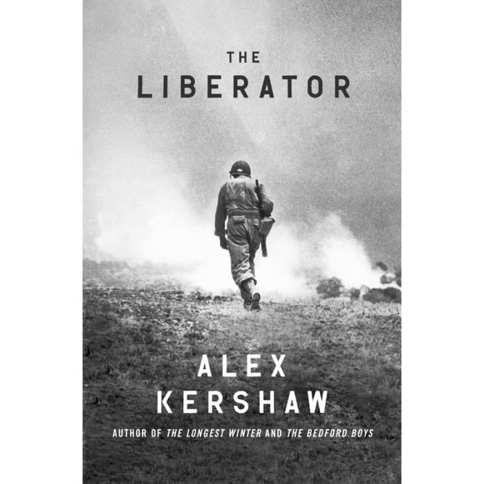 Buku The Liberator - Alex Kershaw - 2012