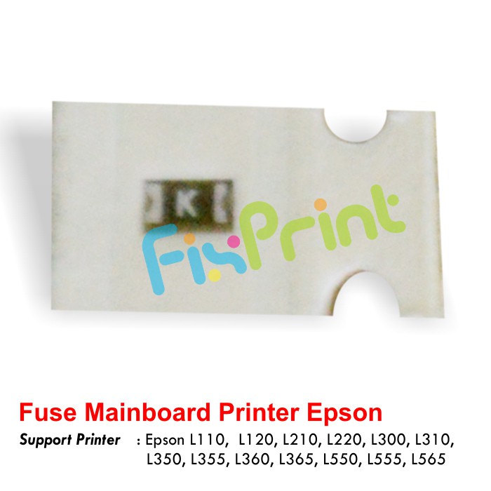 Fuse Mainboard Printer Epson L110 L120 L210 L220 L300 L310 L350 L360 L365 L550 L555 L565 Original