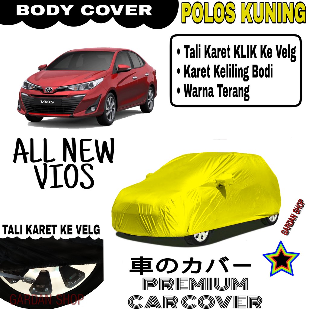 Sarung Mobil ALL NEW VIOS Polos KUNING Body Cover Penutup Body Vios PREMIUM Kuning