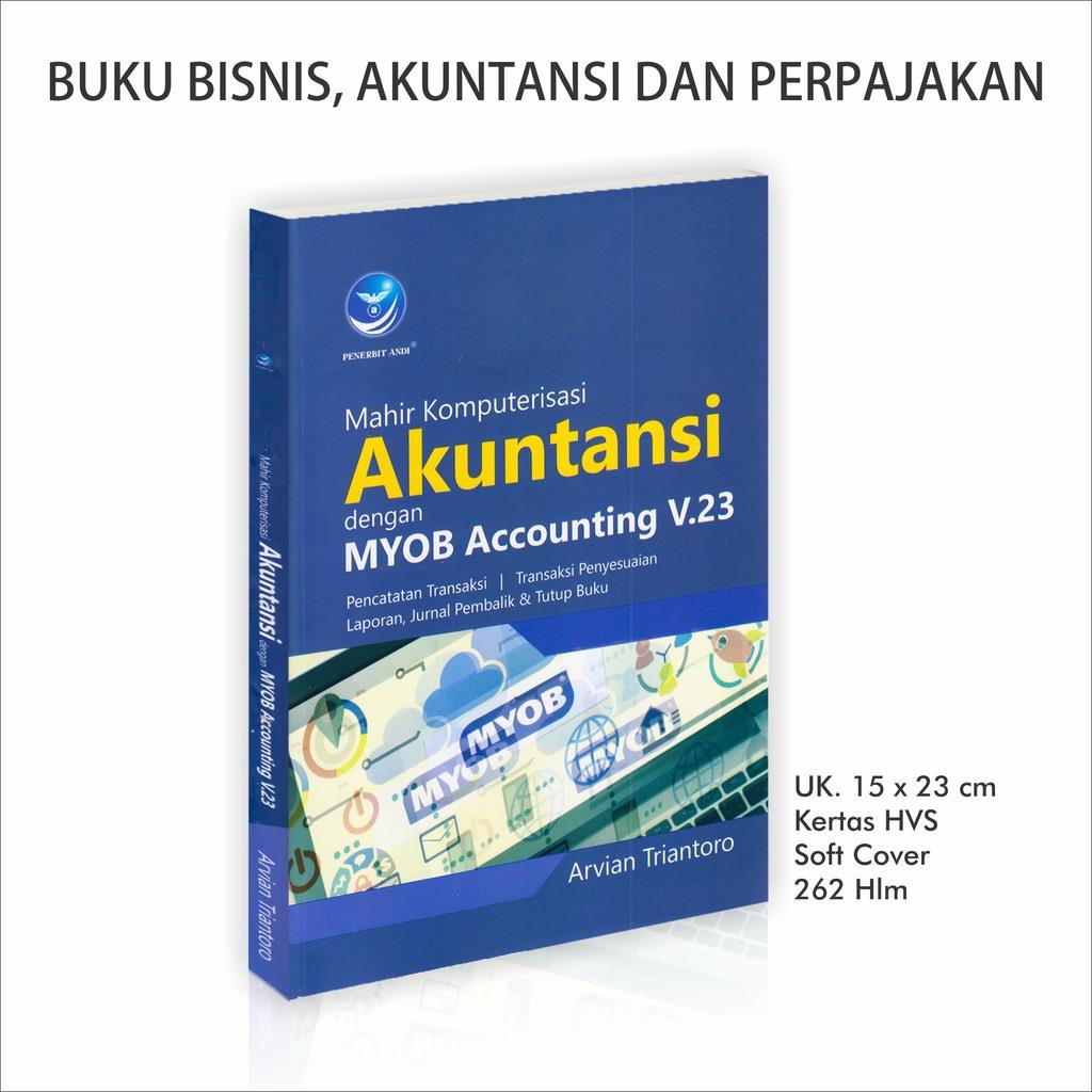 Buku Akuntansi Bisnis : Buku Metodologi Penelitian Bisnis / Kewirausahaan / Mahir Komputerisasi Akuntansi Dengan MYOB Accounting V23 / Pengantar Akuntansi-3