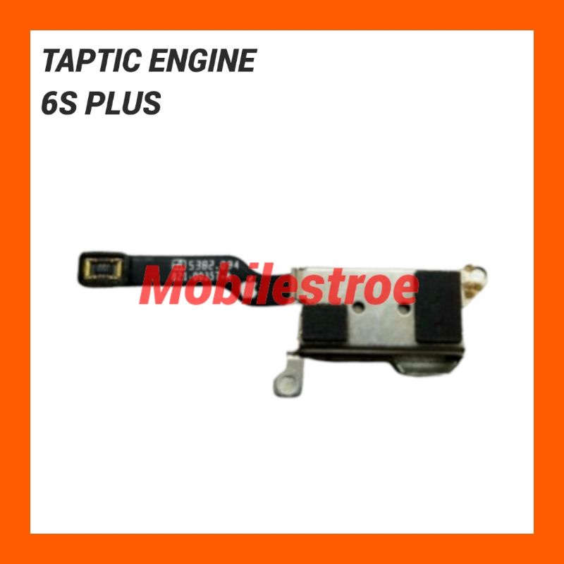 TAPTIC ENGINE VIBRATE / GETAR 6S PLUS