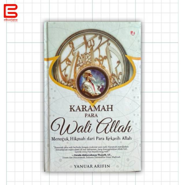Karamah Para Wali Allah - Mereguk hikmah dari para kekasih Allah