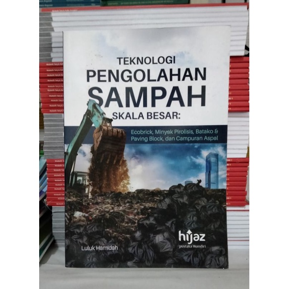 buku Teknologi Pengelolaan Sampah Skala Besar: ecobrik, minyak pirolis, batako& paving block, dan ca
